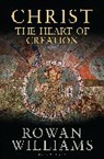 Rowan Williams, Rowan (Magdalene College Williams, Williams Rowan - Christ the Heart of Creation