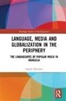 DOVCHIN, Sender Dovchin, Sender (Associate Professor At the Centre Dovchin, Sender (Associate Professor at the Centre for Language Research Dovchin - Language, Media and Globalization in the Periphery