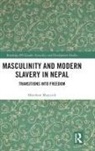 Matthew Maycock, Matthew (University of Glasgow Maycock - Masculinity and Modern Slavery in Nepal