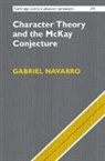 Gabriel Navarro, Gabriel (Universitat De Valencia Navarro, Navarro Gabriel - Character Theory and the Mckay Conjecture