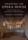 Eugene J Johnson, Eugene J. Johnson, Eugene J. (Williams College Johnson, Johnson Eugene J. - Inventing the Opera House