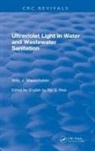 Willy J. Masschelein, Willy J. (Consultant Masschelein, Willy J. Rice Masschelein, Masschelein Willy J., Rip G. Rice, Rip G. (Consultant Rice... - Ultraviolet Light in Water and Wastewater Sanitation (2002)