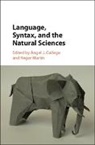 ¿ngel J. Gallego, Ángel J Gallego, Angel J. Gallego, Angel J. (Universitat Aut-Noma De Barcelo Gallego, Angel J. (Universitat Autonoma De Barcelo Gallego, Roger Martin... - Language, Syntax, and the Natural Sciences