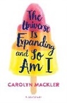 Carolyn Mackler, Mackler Carolyn - The Universe Is Expanding and So Am I