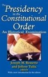 Joseph M. Bessette, Joseph M. Tulis Bessette, Jeffrey Tulis, Wolf, Stewart Wolf, Joseph M. Bessette... - Presidency in the Constitutional Order