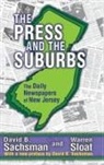 SACHSMAN, David B Sachsman, David B. Sachsman, Sachsman David B., Warren Sloat - Press and the Suburbs