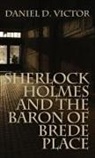 Daniel D Victor - Sherlock Holmes and the Baron of Brede Place (Sherlock Holmes and the American Literati Book 2)