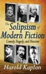 Kaplan Harold, KAPLAN, Harold Kaplan, Kaplan Harold - Solipsism of Modern Fiction