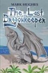 Mark Hughes - The Last Dragonkeeper