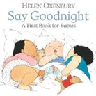 Helen Oxenbury, Oxenbury Helen, Helen Oxenbury, Oxenbury Helen - Say Goodnight