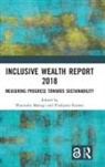 Shunsuke (Kyushu University Managi, Shunsuke Kumar Managi, Pushpam Kumar, Shunsuke Managi, Shunsuke (Kyushu University Managi - Inclusive Wealth Report 2018