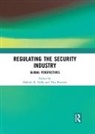 Mahesh K. (Michigan State University Nalla, Mahesh Prenzler Nalla, Mahesh Nalla, Mahesh K. Nalla, Mahesh K. (Michigan State University Nalla, Tim Prenzler... - Regulating the Security Industry
