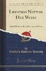 Gotthold Ephraim Lessing - Lessings Nathan Der Weise: Edited with an Introduction and Notes (Classic Reprint)
