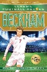 Ultimate Football Heroes, Matt Oldfield, Matt &amp; Tom Oldfield, Tom Oldfield - Classic Football Heroes : Beckham (Wing Wizards 5)