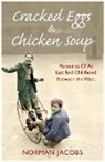 Norman Jacobs - Cracked Eggs and Chicken Soup - A Memoir of Growing Up Between The Wars