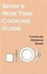 CHARLES HERMAN SENN - Senn's War Time Cooking Guide