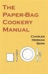 CHARLES HERMAN SENN - The Paper-Bag Cookery Manual