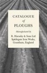Anon, Anon. - Catalogue of Ploughs Manufactured by R. Hornsby & Sons Ltd - Spittlegate Iron Works, Grantham, England