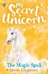 Linda Chapman, Linda Chapman - My Secret Unicorn: The Magic Spell
