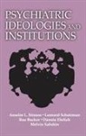 Rue Bucker, Ehrlich Danuta, Sabshin Melvin, Leonard Schatzman, STRAUSS, Anselm L Strauss... - Psychiatric Ideologies and Institutions