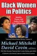 Michael Mitchell, Mitchell Michael, Nikol Alexander-Floyd, David Covin, Julia S. Jordan-Zachery, … - Black Women in Politics Identity, Power, and Justice in the New Millennium