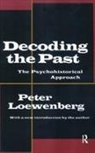 Loewenberg, Peter Loewenberg, Loewenberg Peter - Decoding the Past
