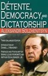 Irving Louis Horowitz, Daniel J Mahoney, Arthur Schlesinger, Aleksandr Solzhenitsyn, Aleksandr Souhenitsyn - Detente, Democracy and Dictatorship