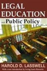 Irving Louis Horowitz, Lasswell, Harold D. Lasswell - Legal Education and Public Policy
