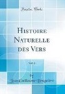 Jean Guillaume Bruguiere, Jean Guillaume Bruguière - Histoire Naturelle des Vers, Vol. 2 (Classic Reprint)