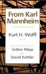 David Kettler, Volker Meja, Kurt H. Wolff, Kurt H Wolff, Kurt H. Wolff - From Karl Mannheim