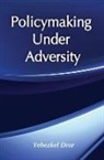 Yehezkel Dror, Yehezkel (Hebrew University of Jerusalem Dror, Dror Yehezkel, Yehezkel Dror, Dror Yehezkel - Policymaking Under Adversity