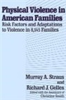 Richard J. Gelles, Straus, Murray Straus, Murray A. Straus, Christine Smith - Physical Violence in American Families