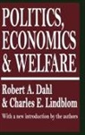 Dahl, Robert A. Dahl, Dahl Robert A., Charles E. Lindblom - Politics, Economics, and Welfare