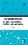 Agnieszka Mrozik, Agnieszka (EDT)/ Holubec Mrozik, Agnieszka (Institute of Literary Research Mrozik, Stanislav Holubec, Stanislav (Imre Kertesz Kolleg Holubec, Holubec Stanislav... - Historical Memory of Central and East European Communism