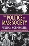 Irving Louis Horowitz, KORNHAUSER, William Kornhauser, Kornhauser William - Politics of Mass Society