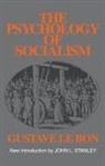 Gustave Le Bon, Le Bon, Gustave Le Bon, John L. Stanley - Psychology of Socialism