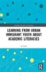 Park, Jie Park, Jie (Clark University Park, Jie Y. Park, Jie Y. (Clark University Park - Learning From Urban Immigrant Youth About Academic Literacies