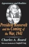 Beard, Charles Beard, Charles A Beard, Charles A. Beard, Campbell Craig - President Roosevelt and the Coming of the War, 1941