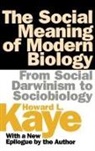 Kaye, Howard Kaye, Howard L. Kaye - Social Meaning of Modern Biology