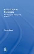 Simon Jakes, Simon (Consultant Clinical Psychologist Jakes, Simon (South West Sydney Local Health Distr Jakes, Jakes Simon - Loss of Self in Psychosis Psychological Theory and Practice