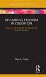 Max Hope, Max A Hope, Max A. Hope - Reclaiming Freedom in Education