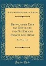 Friedrich Wilhelm Joseph Von Schelling - Bruno, oder Über das Göttliche und Natürliche Princip der Dinge
