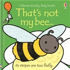 Fiona Watt, Watt Fiona, Rachel Wells, Wells Rachel - That's Not My Bee