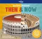 Stuart Hill, Hill Stuart, Lonely Planet Kids, Lonely Planet Kids, Lonely Planet Kids, Lindsey Spinks... - Ancient Wonders: Then & Now