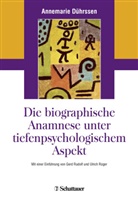 Annemarie Dührssen, Annemarie (Prof. Dr.) Dührssen - Die biografische Anamnese unter tiefenpsychologischem Aspekt