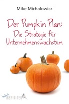 Mike Michalowicz, Barbara Budrich - Der Pumpkin-Plan