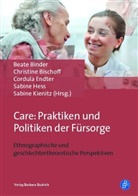 Sven Bergmann, Beate Binder, Christin Bischoff, Christine Bischoff, Cord Endter, Cordula Endter... - Care: Praktiken und Politiken der Fürsorge