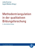 Jutt Ecarius, Jutta Ecarius, Miethe, Miethe, Ingrid Miethe - Methodentriangulation in der qualitativen Bildungsforschung