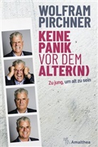 Wolfram Pirchner - Keine Panik vor dem Alter(n)