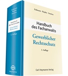 Prof. Dr. Willi Erdmann, Willi Erdmann, Dr. Sabine Rojahn, Sabine Rojahn, Sabin Rojahn (Dr.), Sabine Rojahn (Dr.)... - Handbuch des Fachanwalts: Handbuch des Fachanwalts Gewerblicher Rechtsschutz
